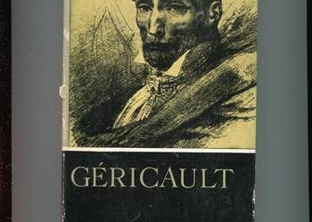 Gericault w oczach własnych i w oczach przyjaciół