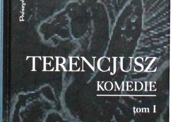 TERENCJUSZ KOMEDIE TOM 1 ZA KARĘ EUNUCH DZIEWCZYNA Z ANDROS