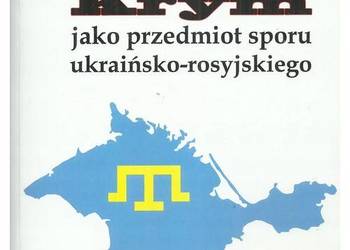 Krym jako przedmiot sporu ukraińsko-rosyjskiego