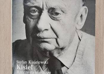 Kisiel. Rzeczy najmniejsze - Stefan Kisielewski