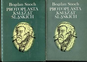 Protoplasta książąt śląskich Władysław II  - Bogdan Snoch 2 wydania