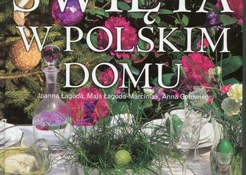 Święta w polskim domu - Praktyczny poradnik - Łagoda
