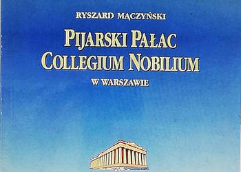 Pijarski Pałac Collegium Nobilium w Warszawie.