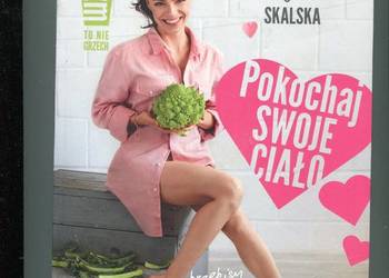 Pokochaj swoje ciało - Dagmara Skalska