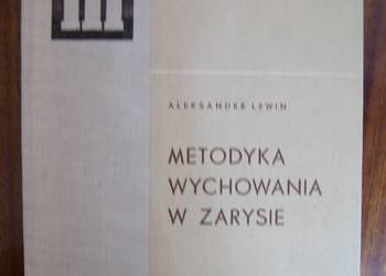 Aleksander Lewin - Metodyka wychowania w zarysie