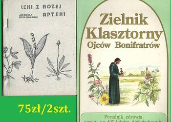 Leki z Bożej Apteki / Zielnik klasztorny Ojców Bonifratrów