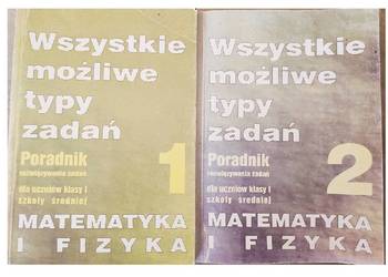 WSZYSTKIE MOŻLIWE TYPY ZADAŃ * MATEMATYKA I FIZYKA /fa