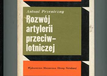 Rozwój artylerii przeciwlotniczej - Antoni Przeniczny