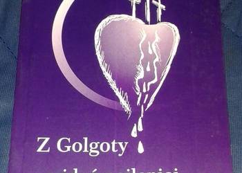 Z Golgoty widać najlepiej... człowieka - ks. Janusz Kozłowski