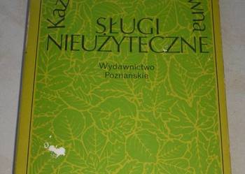 Sługi nieużyteczne - Kazimiera Iłłakiewiczówna