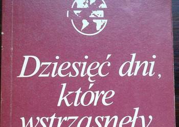DZIESIĘĆ DNI KTÓRE WSTRZĄSNĘŁY ŚWIATEM J.REED F.A.