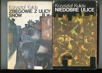 Zbiegowie z ulicy snów + Niedobre ulice  - Krzysztof Kulicki