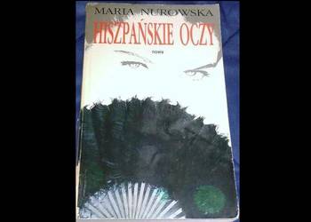 Hiszpańskie oczy - Maria Nurowska