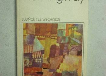 SŁOŃCE TEŻ WSCHODZI - ERNEST HEMINGWAY