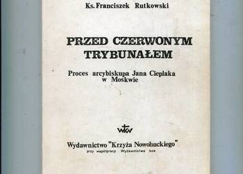 Przed Czerwonym Trybunałem  Proces arcybiskupa Jana Cie