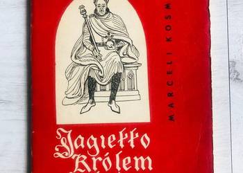 Jagiełło królem Polski Z dziejów unii Polski i Litwy  Marcel