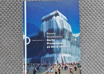 "Berlin. Przewodnik po duszy miasta" Dorota Danielewicz