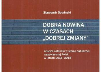 Dobra nowina w czasach "Dobrej zmiany". Kościół katolicki w