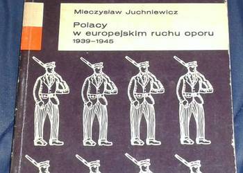 Polacy w europejskim ruchu oporu, 1939-1945 - M. Juchniewicz