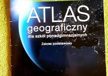 Atlas geograficzny dla szkół ponadgimnazjalnych zakres podst