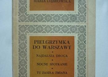 PIELGRZYMKA DO WARSZAWY - MARIA DĄBROWSKA