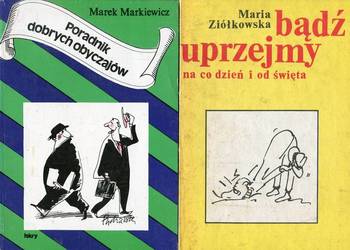 Bądź uprzejmy na co dzień i od święta +Poradnik dobrych obyczajów