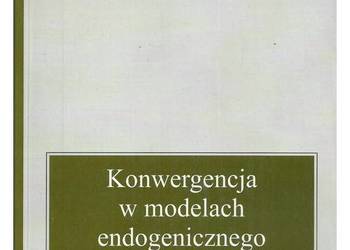 Konwergencja w modelach endogenicznego wzrostu gospodarczego