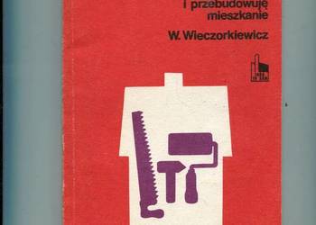 Remontuję naprawiam i przebudowuję mieszkanie -