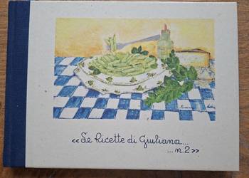 Le Ricette di Giuliana...n.2  włoskie, toskańskie przepisy w j. niemieckim