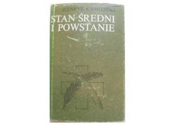 STAN ŚREDNI I POWSTANIE - KAMIEŃSKI H.
