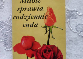 Książka - "Miłość sprawia codziennie cuda"
