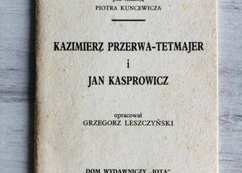 Kazimierz Przerwa-Tetmajer  Jan Kasprowicz opracowanie