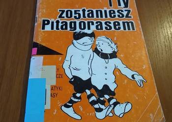 I ty zostaniesz Pitagorasem materiały pomocnicze dla klasy 4 Durydiwka