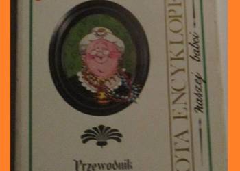 Złota encyklopedia naszej babci - przewodnik / porady Złota encyklopedia naszej babci - przewodnik / porady