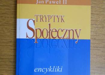 Jan Paweł II - Tryptyk społeczny Jan Paweł II - Tryptyk społeczny