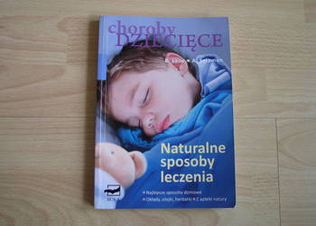 Choroby dziecięce – Naturalne sposoby leczenia, B. Laue, A. Salomon