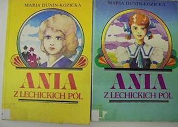 Ania z Lechickich pól tomy 1,2 - M. Dunin-Kozicka /fa