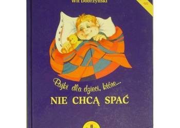Bajki dla dzieci, które... nie chcą spać - Dobrzyński Wit