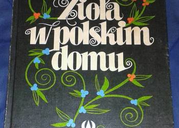 Zioła w polskim domu - Danuta Tyszyńska-Kownacka, Teresa Starek