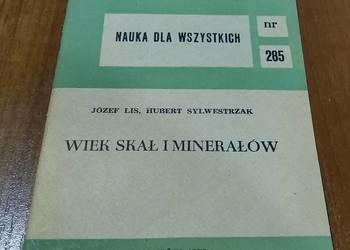 Wiek skał i minerałów Józef Lis Hubert Sylwestrzak Nauka dla Wszystkich 285