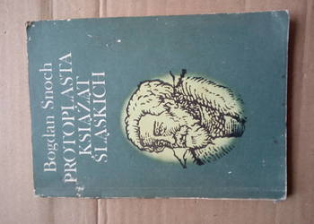 Protoplasta Książąt Śląskich Bogdan Snoch