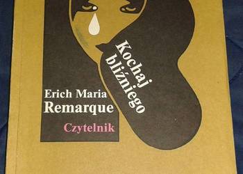 Kochaj bliźniego swego - Erich Maria Remarque