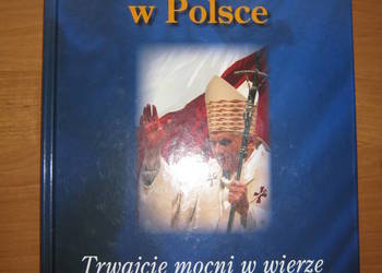 Benedykt XVI w Polsce. Trwajcie mocni w wierze.