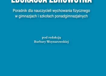 Edukacja zdrowotna. Poradnik dla nauczycieli wychowania...