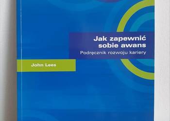 Jak zapewnić sobie awans Podręcznik rozwoju kariery - John L