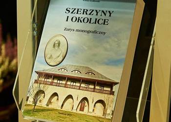 Kompendium wiedzy o Szerzynach i okolicy Ołpiny Czermna Żurowa Swoszowa