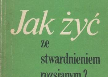 JAK ŻYĆ ZE STWARDNIENIEM ROZSIANYM?