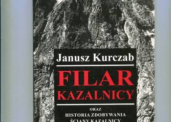 Filar Kazalnicy oraz historia zdobywania ściany... Kurczab