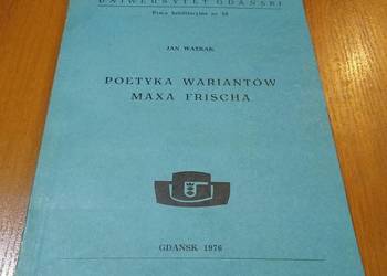 Poetyka wariantów Maxa Frischa / Jan Watrak.