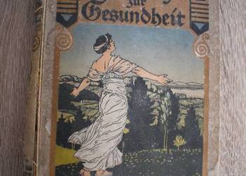 Droga do zdrowia autorstwa - dr. med. A. Müller , 1921 , tom I .